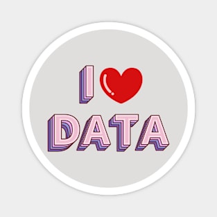 I Love data Magnet